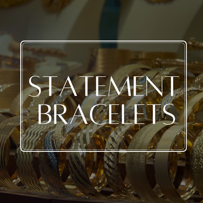 Statement Bracelets